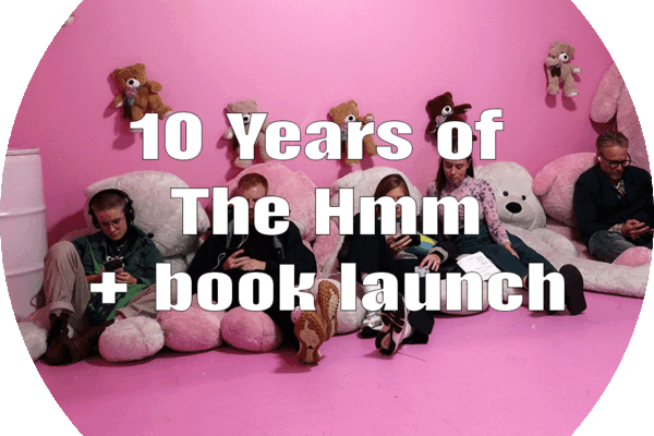 The Hmm turns 10: Anniversary Celebration